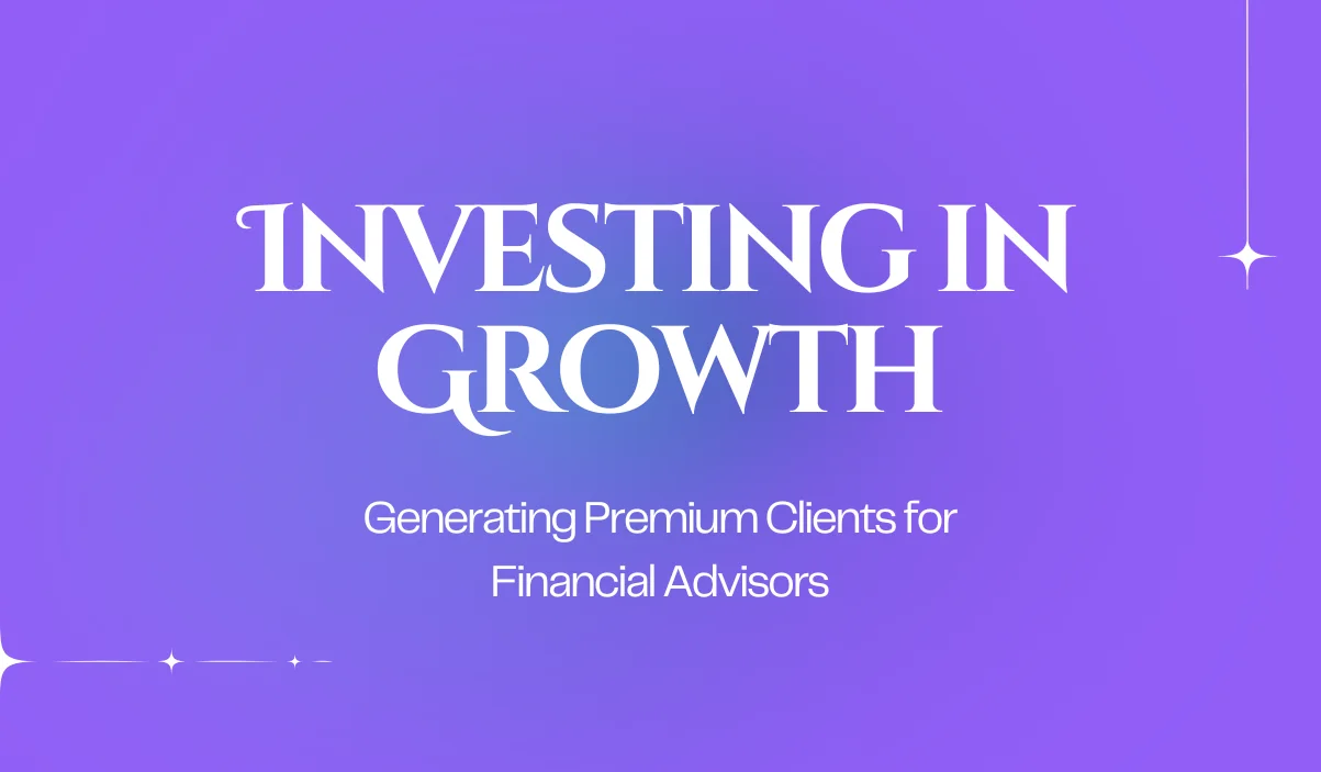 Generating High-Value Leads for a Financial Advisory Firm