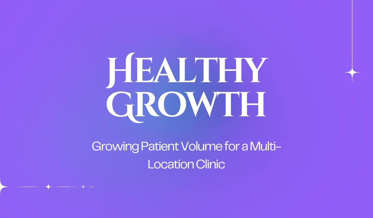 Building Trust and Patient Volume for a Multi-Location Clinic